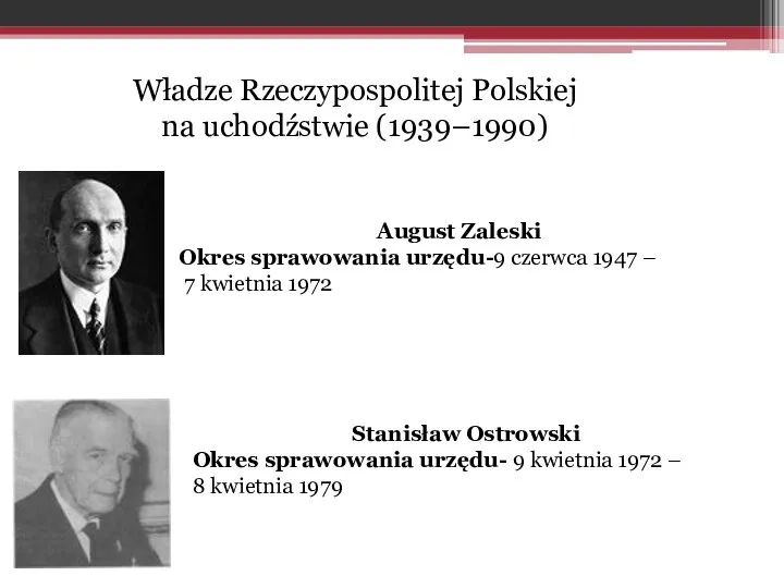 August Zaleski Okres sprawowania urzędu-9 czerwca 1947 – 7 kwietnia 1972