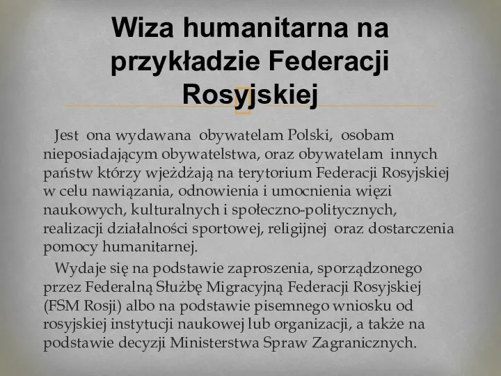 Jest ona wydawana obywatelam Polski, osobam nieposiadającym obywatelstwa, oraz obywatelam innych