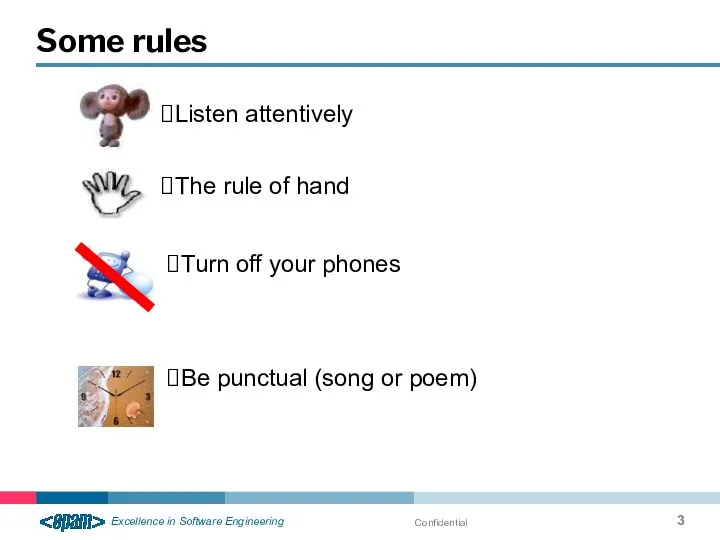 Confidential Some rules Listen attentively The rule of hand Turn off