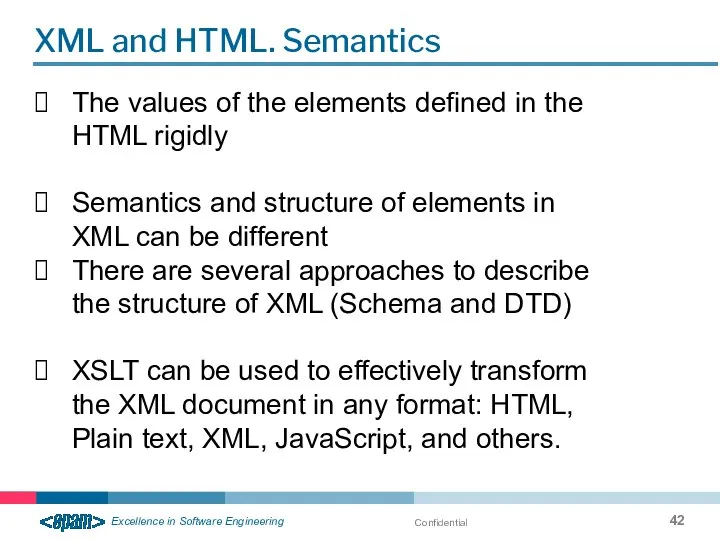 Confidential XML and HTML. Semantics The values of the elements defined