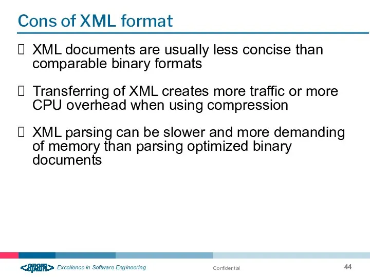 Confidential Cons of XML format XML documents are usually less concise