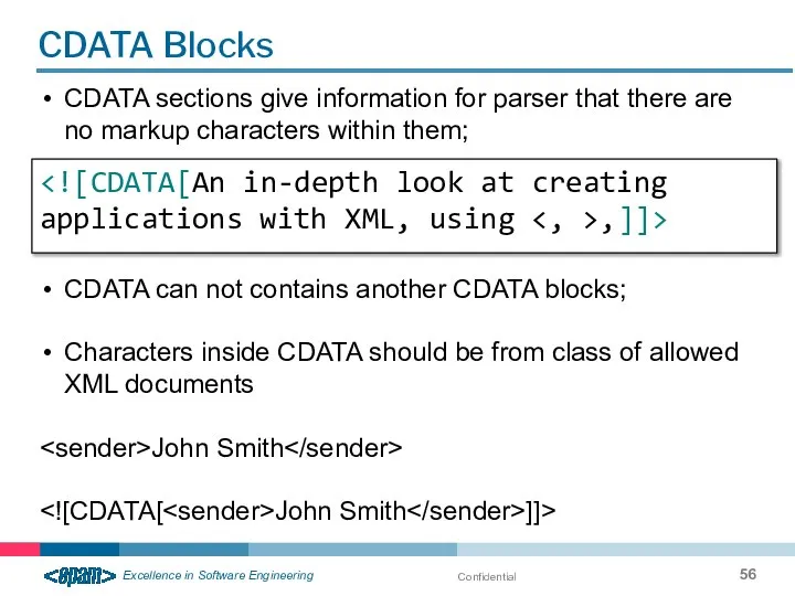 Confidential CDATA Blocks CDATA sections give information for parser that there