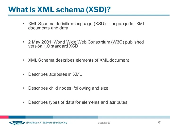 Confidential What is XML schema (XSD)? XML Schema definition language (XSD)