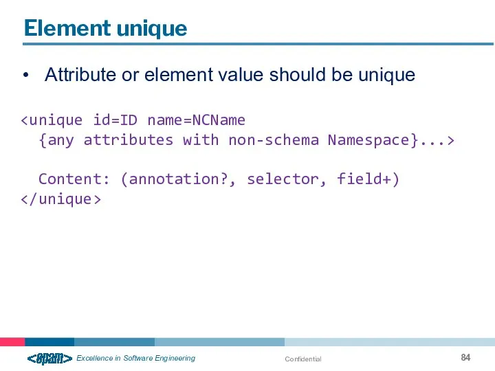 Confidential Element unique Attribute or element value should be unique {any