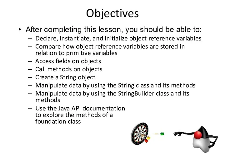 Objectives After completing this lesson, you should be able to: Declare,