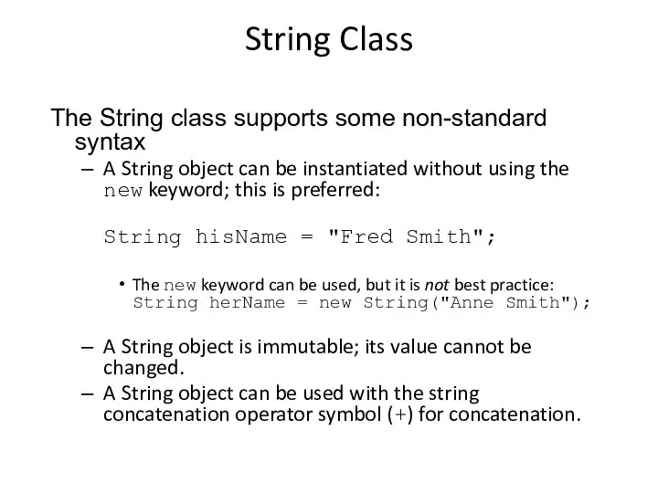 String Class The String class supports some non-standard syntax A String