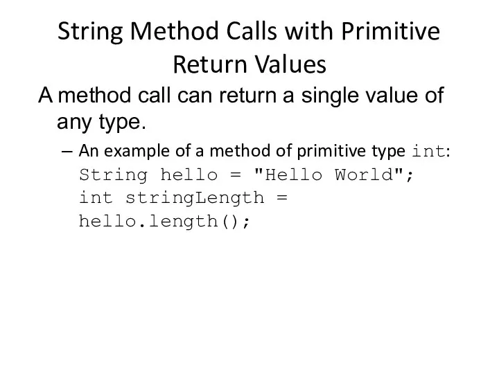 String Method Calls with Primitive Return Values A method call can