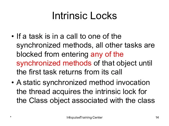Intrinsic Locks If a task is in a call to one
