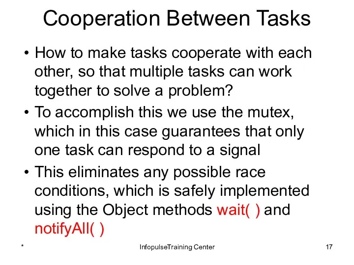 Cooperation Between Tasks How to make tasks cooperate with each other,