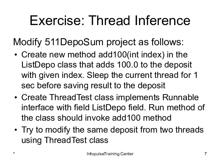 Exercise: Thread Inference Modify 511DepoSum project as follows: Create new method