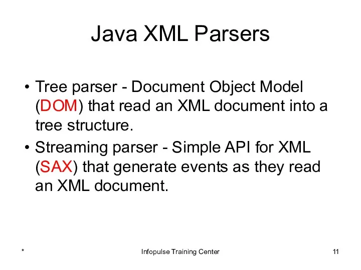 Java XML Parsers Tree parser - Document Object Model (DOM) that