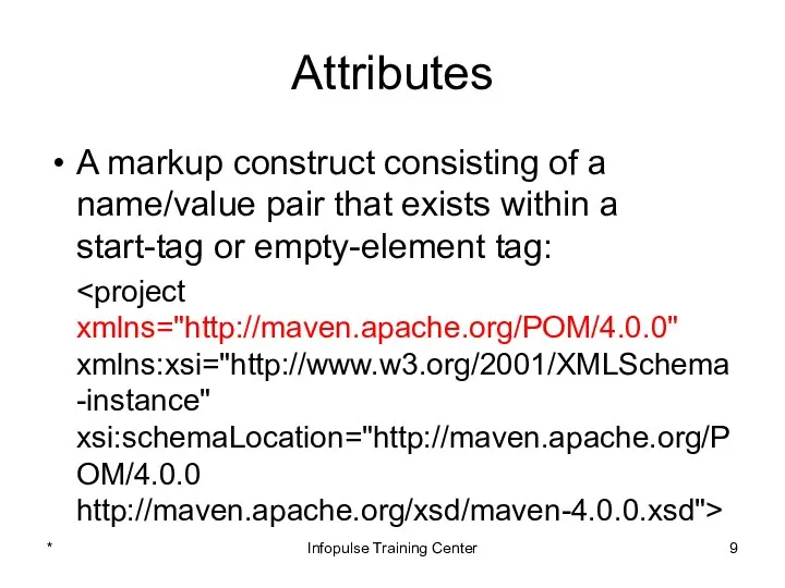 Attributes A markup construct consisting of a name/value pair that exists