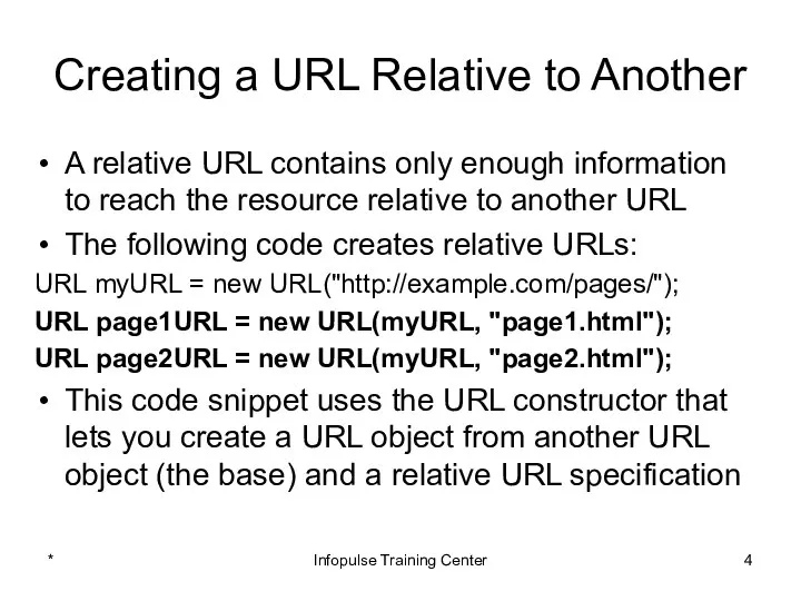 Creating a URL Relative to Another A relative URL contains only