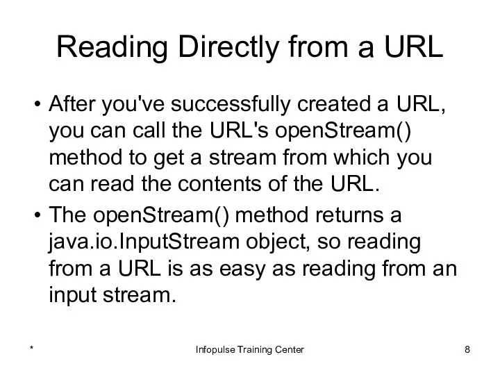 Reading Directly from a URL After you've successfully created a URL,