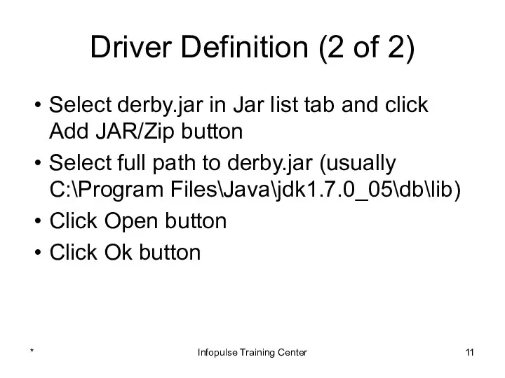 Driver Definition (2 of 2) Select derby.jar in Jar list tab