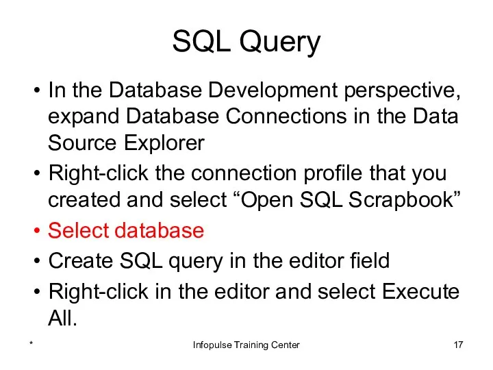 SQL Query In the Database Development perspective, expand Database Connections in