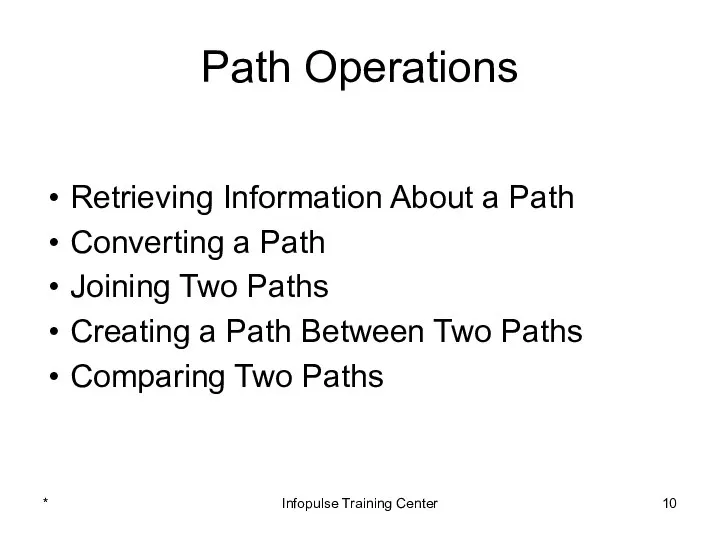 Path Operations Retrieving Information About a Path Converting a Path Joining