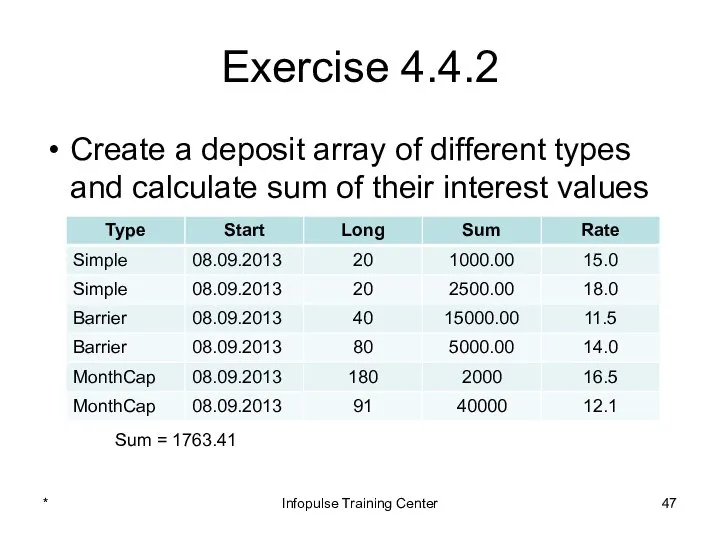 Exercise 4.4.2 Create a deposit array of different types and calculate