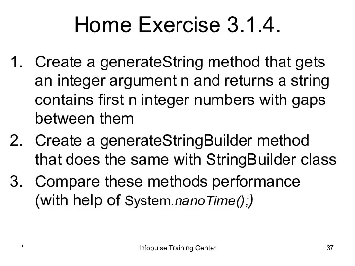 Home Exercise 3.1.4. Create a generateString method that gets an integer