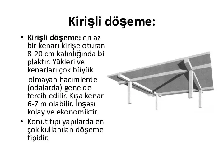 Kirişli döşeme: Kirişli döşeme: en az bir kenarı kirişe oturan 8-20