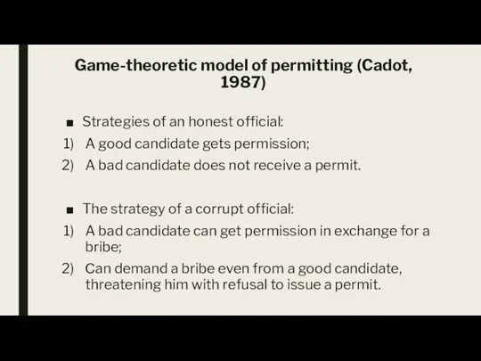 Game-theoretic model of permitting (Cadot, 1987) Strategies of an honest official: