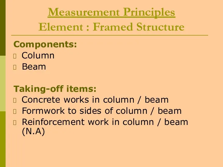 Measurement Principles Element : Framed Structure Components: Column Beam Taking-off items: