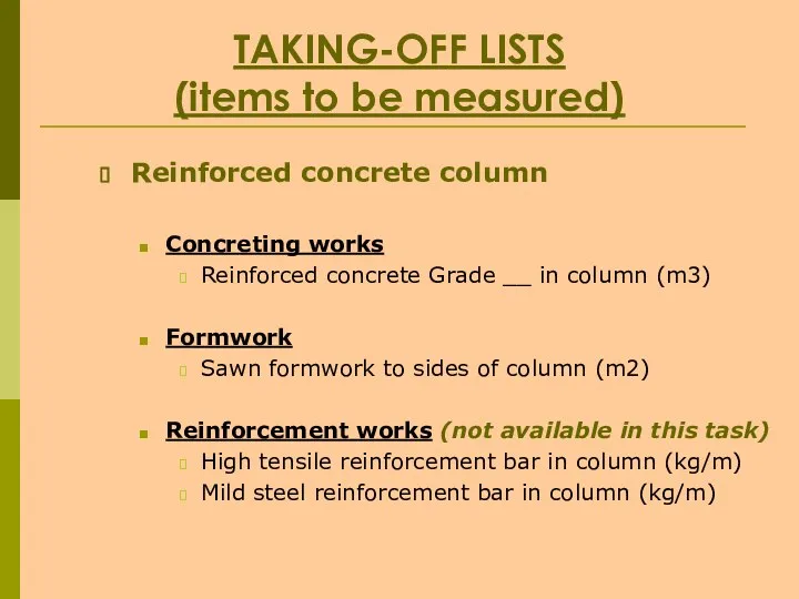TAKING-OFF LISTS (items to be measured) Reinforced concrete column Concreting works