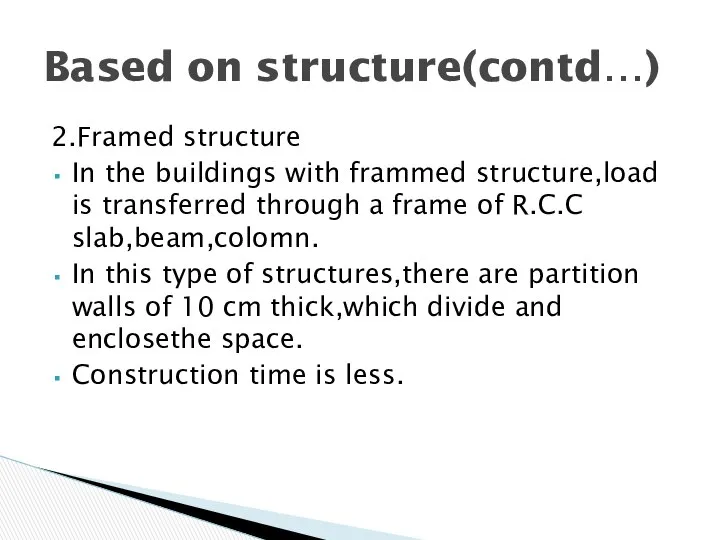 2.Framed structure In the buildings with frammed structure,load is transferred through