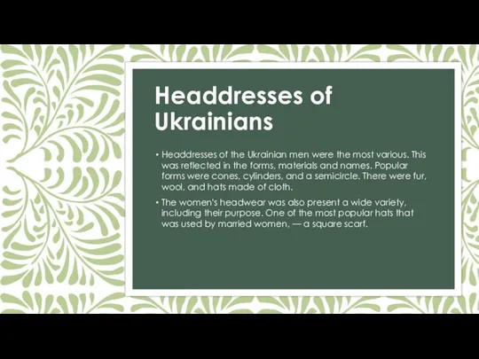 Headdresses of Ukrainians Headdresses of the Ukrainian men were the most