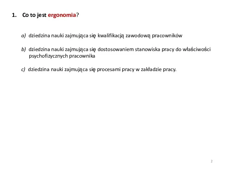 Co to jest ergonomia? a) dziedzina nauki zajmująca się kwalifikacją zawodową