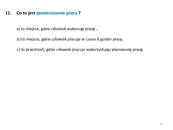 Co to jest pomieszczenie pracy ? a) to miejsce, gdzie człowiek