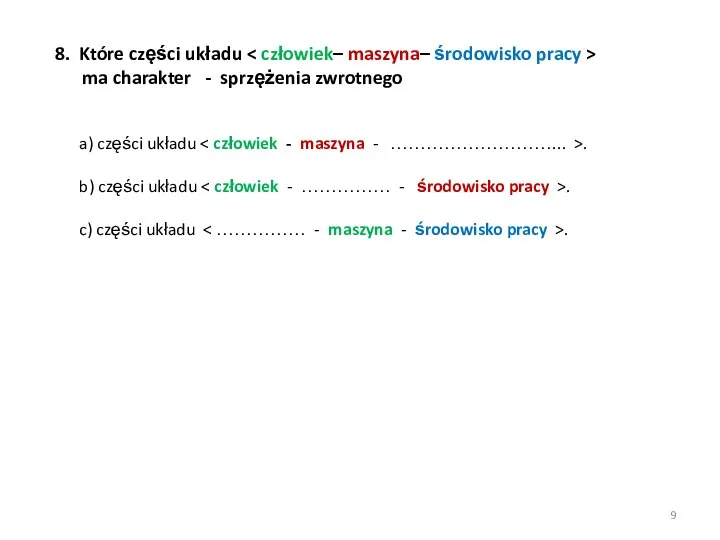 8. Które części układu ma charakter - sprzężenia zwrotnego a) części