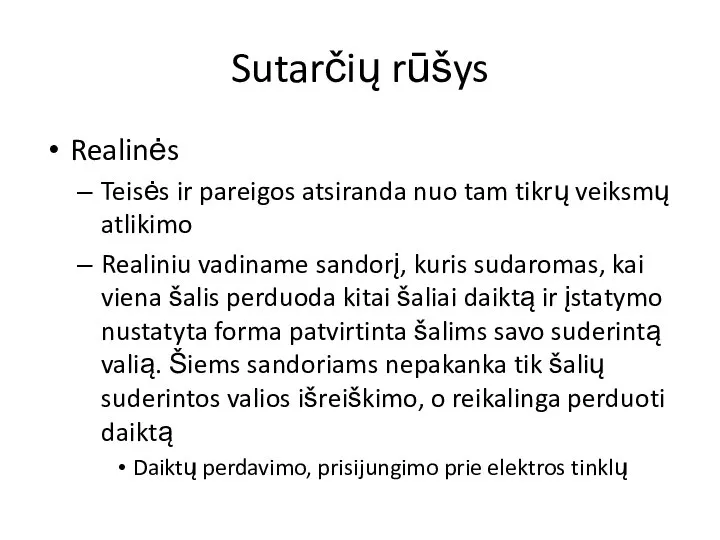 Sutarčių rūšys Realinės Teisės ir pareigos atsiranda nuo tam tikrų veiksmų