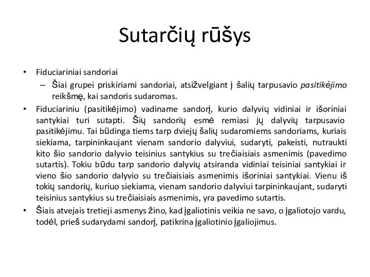 Sutarčių rūšys Fiduciariniai sandoriai Šiai grupei priskiriami sandoriai, atsižvelgiant į šalių