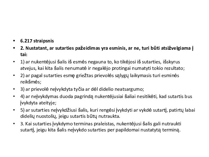 6.217 straipsnis 2. Nustatant, ar sutarties pažeidimas yra esminis, ar ne,