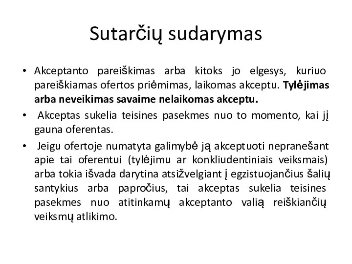 Sutarčių sudarymas Akceptanto pareiškimas arba kitoks jo elgesys, kuriuo pareiškiamas ofertos