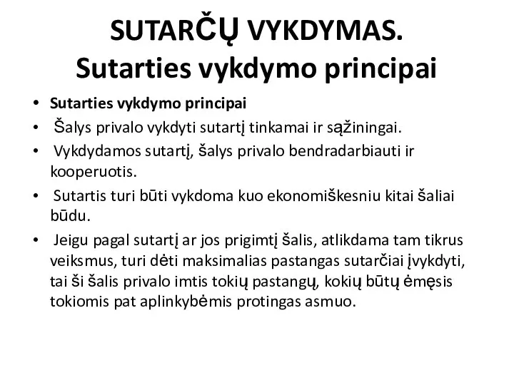 SUTARČŲ VYKDYMAS. Sutarties vykdymo principai Sutarties vykdymo principai Šalys privalo vykdyti