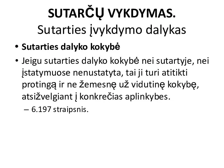 SUTARČŲ VYKDYMAS. Sutarties įvykdymo dalykas Sutarties dalyko kokybė Jeigu sutarties dalyko