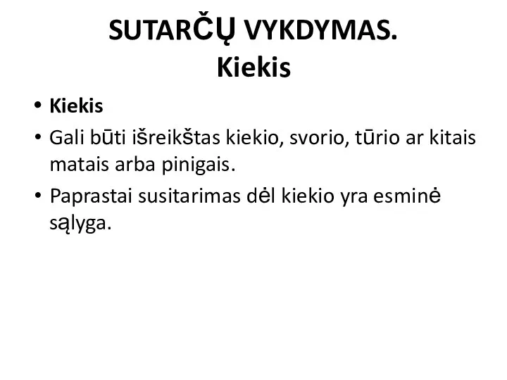 SUTARČŲ VYKDYMAS. Kiekis Kiekis Gali būti išreikštas kiekio, svorio, tūrio ar