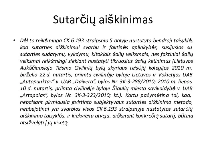 Sutarčių aiškinimas Dėl to reikšminga CK 6.193 straipsnio 5 dalyje nustatyta