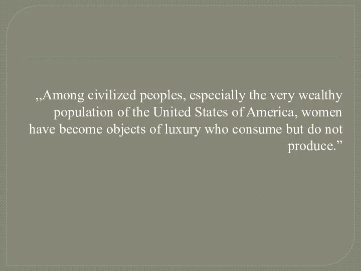 ,,Among civilized peoples, especially the very wealthy population of the United