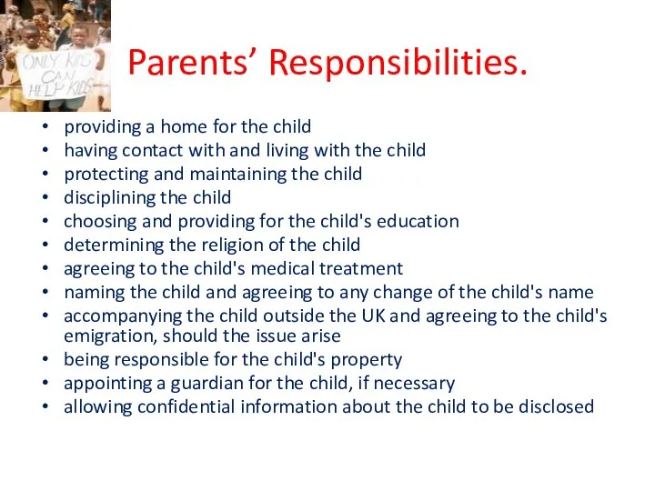 Parents’ Responsibilities. providing a home for the child having contact with