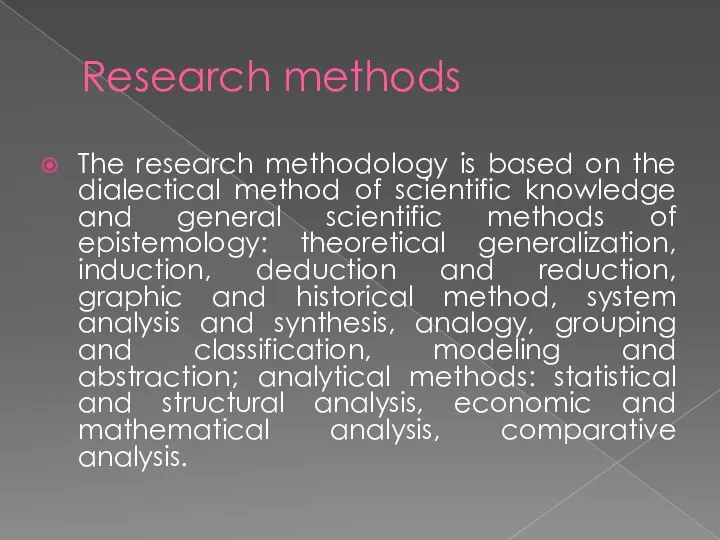 Research methods The research methodology is based on the dialectical method