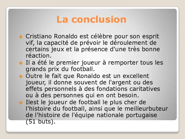 La conclusion Cristiano Ronaldo est célèbre pour son esprit vif, la