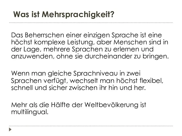 Was ist Mehrsprachigkeit? Das Beherrschen einer einzigen Sprache ist eine höchst