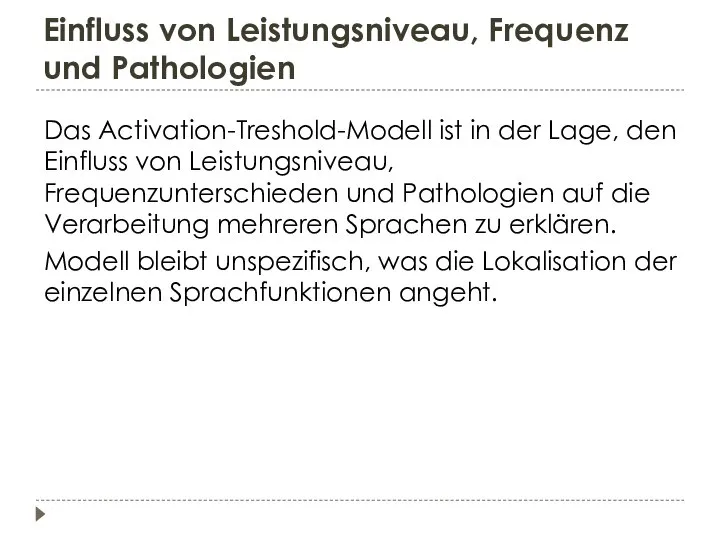 Einfluss von Leistungsniveau, Frequenz und Pathologien Das Activation-Treshold-Modell ist in der