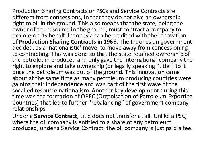 Production Sharing Contracts or PSCs and Service Contracts are different from