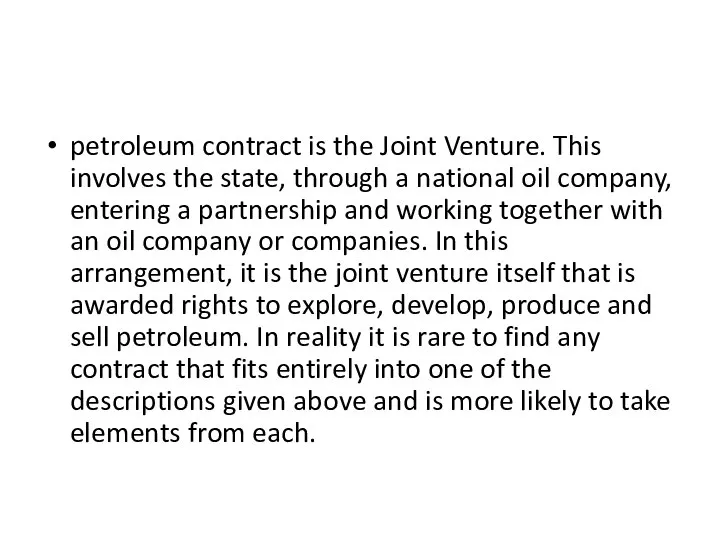 petroleum contract is the Joint Venture. This involves the state, through