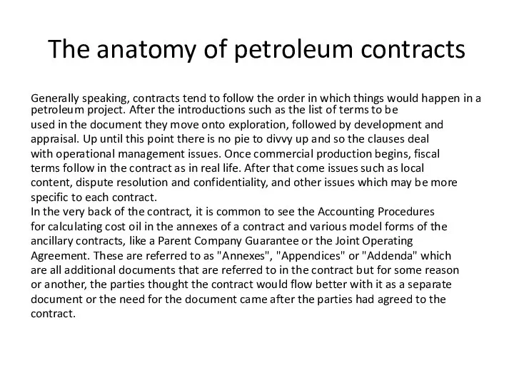 The anatomy of petroleum contracts Generally speaking, contracts tend to follow