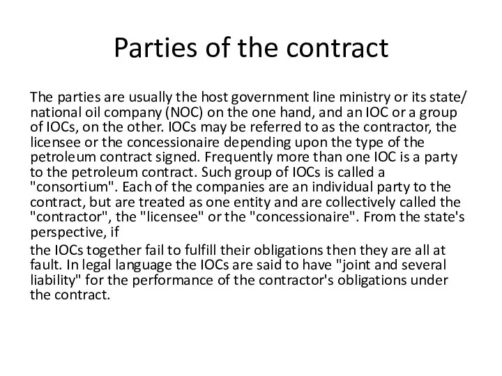 Parties of the contract The parties are usually the host government